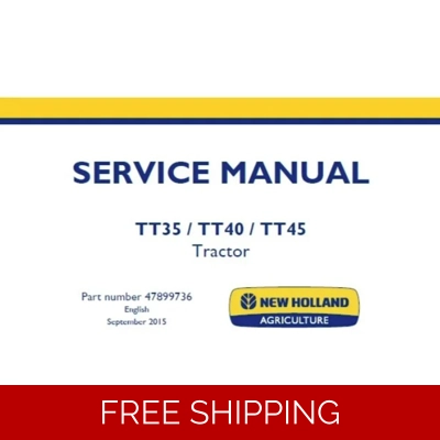NEW HOLLAND TT35, TT40, TT45 TRACTOR SERVICE REPAIR MANUAL NEW HOLLAND TT35, TT40, TT45 TRACTOR SERVICE REPAIR MANUAL